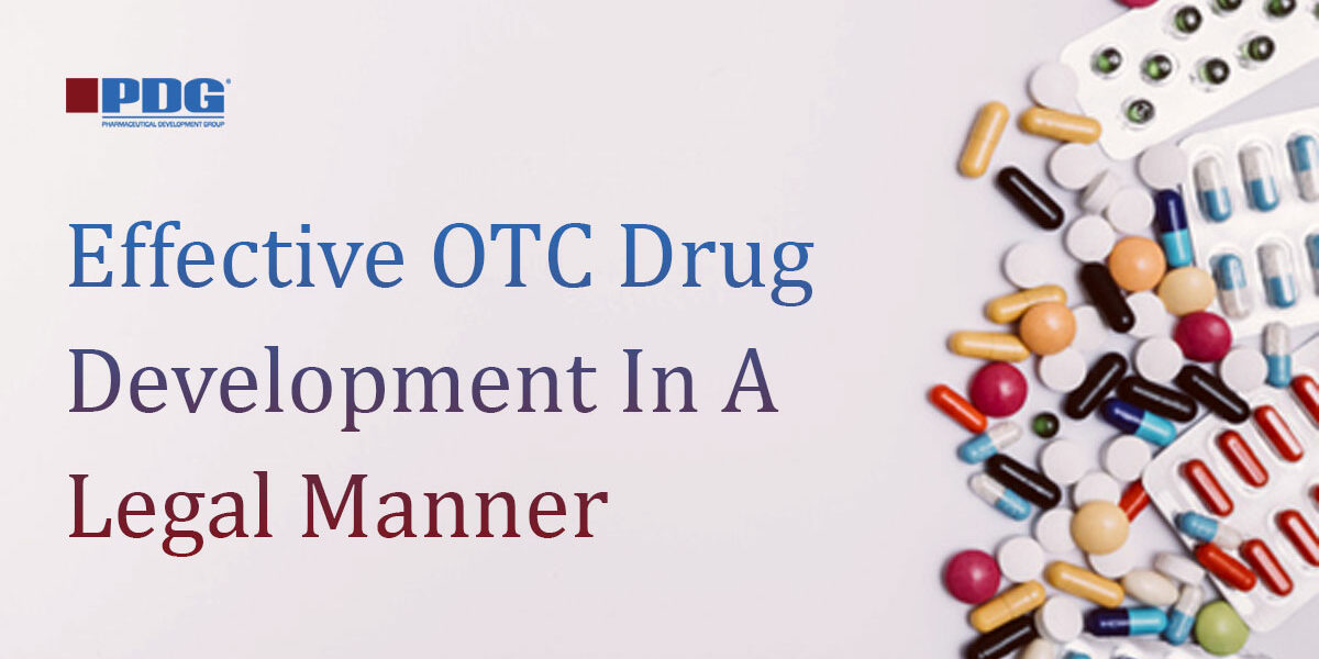 Effective OTC Drug Development In A Legal Manner